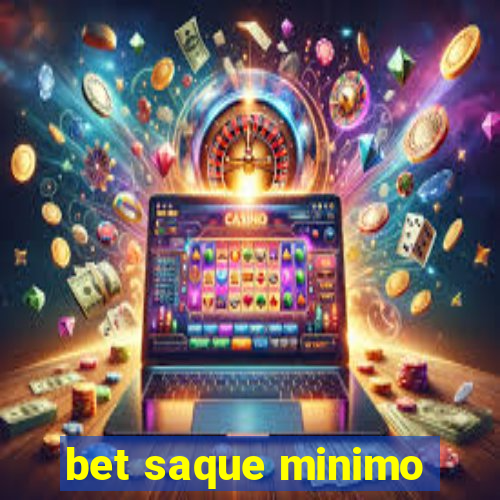 bet saque minimo